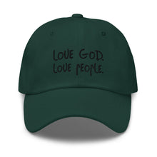 Load image into Gallery viewer, Love God Love People Dad Hat
