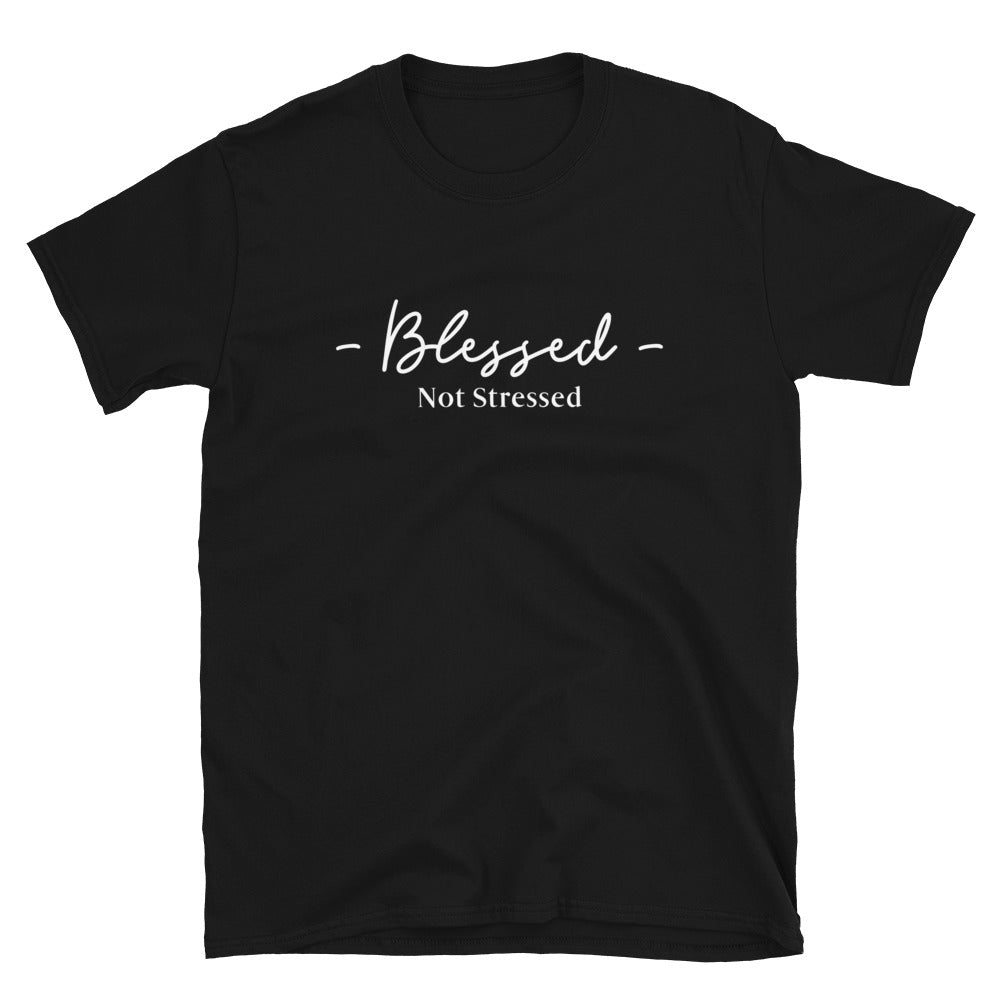 Blessed Not Stressed T-Shirt